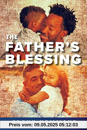 The Father's Blessing: The Body of Christ is missing out on something of great significance