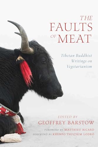 The Faults of Meat: Tibetan Buddhist Writings on Vegetarianism von Wisdom Publications