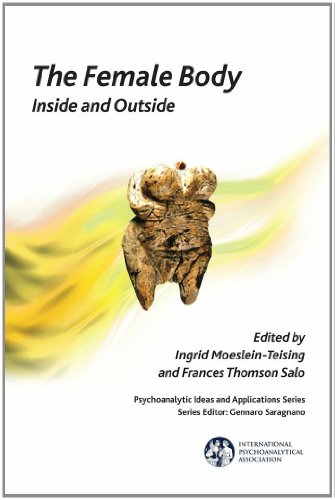 The Female Body: Inside and Outside (Psychoanalytic Ideas and Applications)