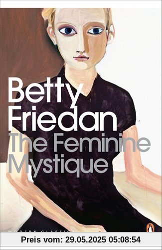 The Feminine Mystique (Penguin Modern Classics)