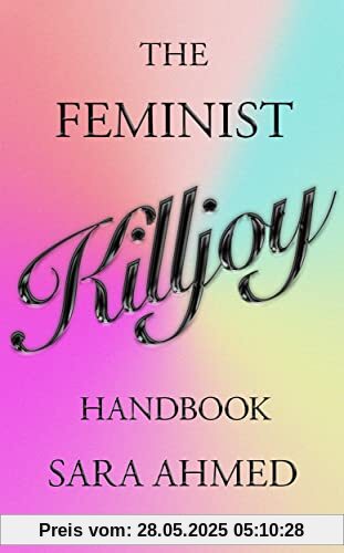 The Feminist Killjoy Handbook