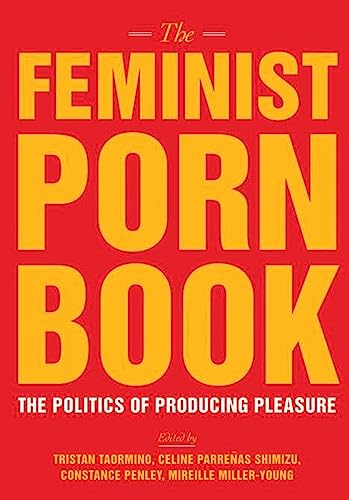 The Feminist Porn Book: The Politics of Producing Pleasure