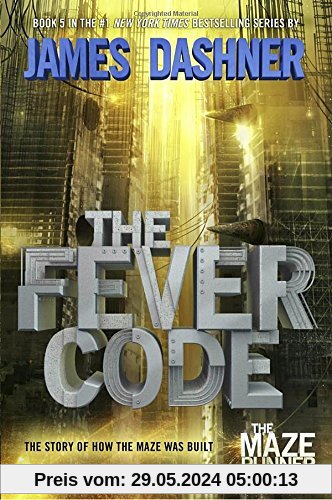The Fever Code: Book Five; Prequel (The Maze Runner Series, Band 5)