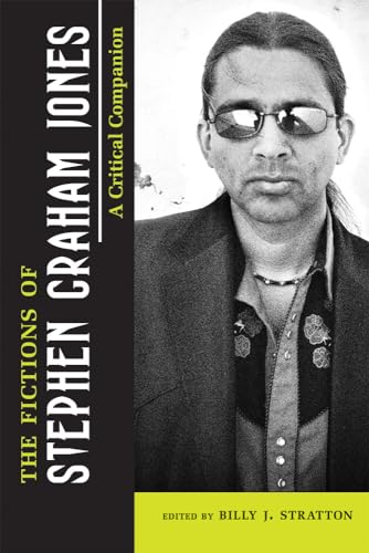 The Fictions of Stephen Graham Jones: A Critical Companion von University of New Mexico Press