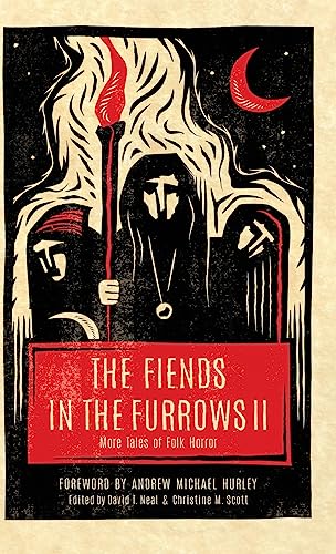 The Fiends in the Furrows II: More Tales of Folk Horror von Nosetouch Press