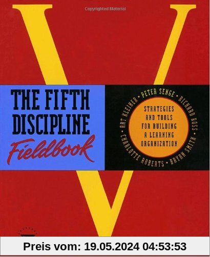 The Fifth Discipline Fieldbook: Strategies and Tools for Building a Learning Organisation