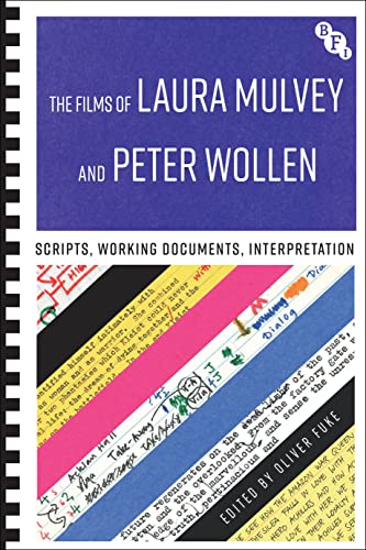 The Films of Laura Mulvey and Peter Wollen: Scripts, Working Documents, Interpretation von British Film Institute