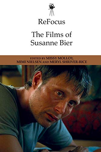The Films of Susanne Bier (ReFocus) von Edinburgh University Press