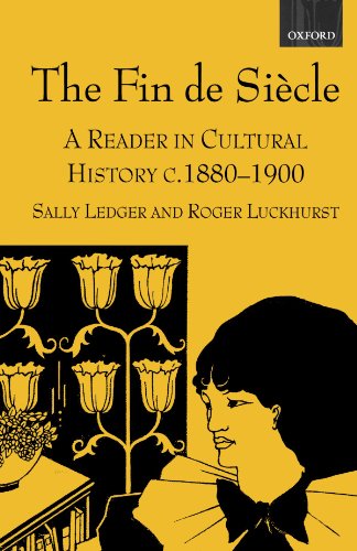 The Fin De Siècle: A Reader in Cultural History, c. 1880-1900