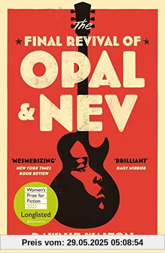 The Final Revival of Opal & Nev: Longlisted for the Women's Prize for Fiction 2022