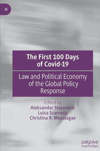 The First 100 Days of Covid-19: Law and Political Economy of the Global Policy Response von Palgrave Macmillan