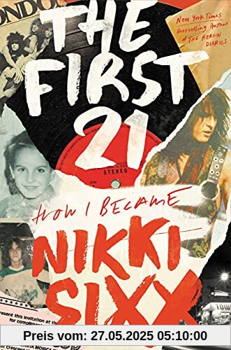 The First 21: How I Became Nikki Sixx