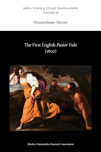 The First English Pastor Fido (1602) (Mhra Tudor and Stuart Translations, Band 28) von Modern Humanities Research Association