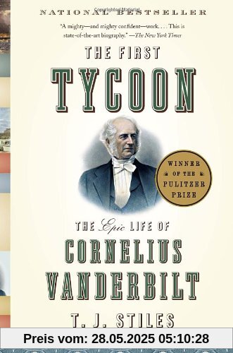 The First Tycoon: The Epic Life of Cornelius Vanderbilt (Vintage)