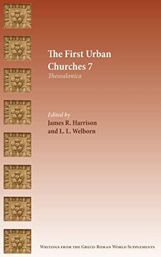 The First Urban Churches 7: Thessalonica (The Writings from the Greco-roman World Supplement, 21)