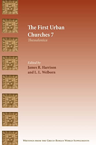 The First Urban Churches 7: Thessalonica (Writings from the Greco-roman World Supplements, 21)