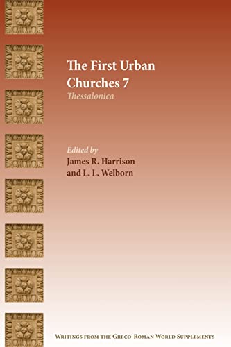 The First Urban Churches 7: Thessalonica (Writings from the Greco-roman World Supplements, 21) von SBL Press