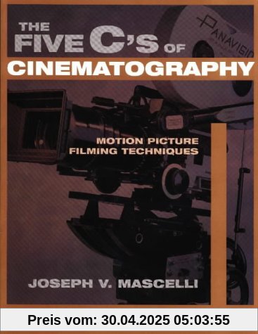 The Five C's of Cinematography: Motion Picture Filming Techniques: Motion Pictures Filming Techniques