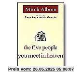 The Five People You Meet in Heaven International Edition: A Fable