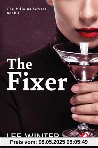 The Fixer (The Villains series, Band 1)