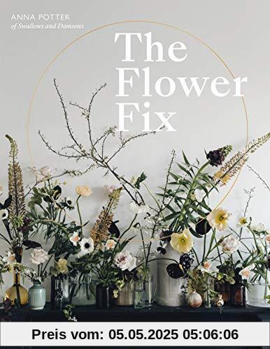 The Flower Fix: Modern arrangements for a daily dose of nature