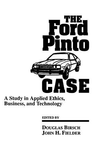 The Ford Pinto Case (Suny Series, Case Studies in Applied Ethics, Technology, & Society): A Study in Applied Ethics, Business, and Technology (Sun ... in Applied Ethics, Technology, and Society) von State University of New York Press