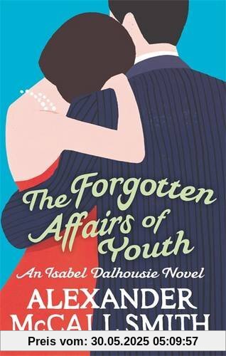 The Forgotten Affairs of Youth (Isabel Dalhousie Novels)