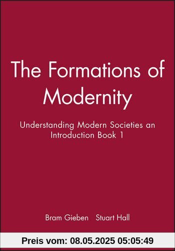The Formations of Modernity: Understanding Modern Societies an Introduction Book 1 (Introduction to Sociology)