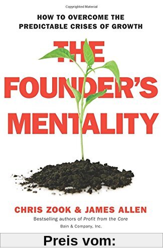 The Founders Mentality: How to Overcome the Predictable Crises of Growth