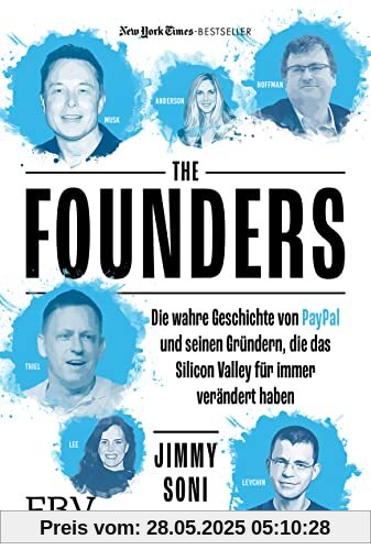 The Founders: Die Geschichte von Paypal und den Unternehmern, die das Silicon Valley geprägt haben