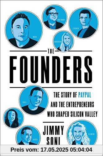 The Founders: The Story of Paypal and the Entrepreneurs Who Shaped Silicon Valley