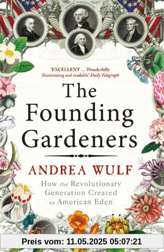 The Founding Gardeners: How the Revolutionary Generation created an American Eden