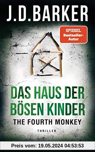 The Fourth Monkey - Das Haus der bösen Kinder: Thriller (Sam Porter, Band 3)