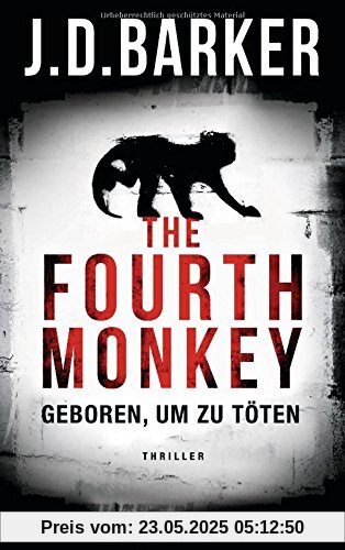 The Fourth Monkey - Geboren, um zu töten: Thriller The Fourth Monkey - Geboren, um zu töten: Thriller