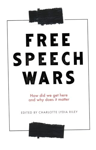 The free speech wars: How did we get here and why does it matter? von Manchester University Press