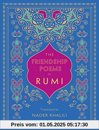 The Friendship Poems of Rumi: Translated by Nader Khalili (Timeless Rumi)