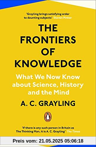 The Frontiers of Knowledge: What We Know About Science, History and The Mind