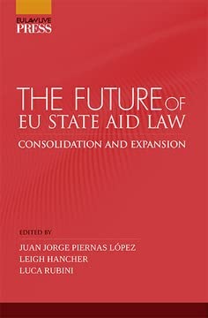 The Future of EU State Aid Law: Consolidation and Expansion