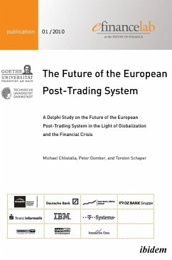 The Future of the European Post-Trading System. A Delphi Study on the Future of the European Post-Trading System in the Light of Globalization and the Financial Crisis von ibidem