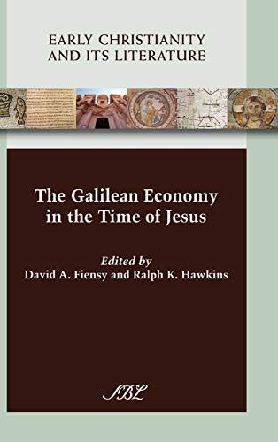The Galilean Economy in the Time of Jesus (Early Christianity and Its Literature)