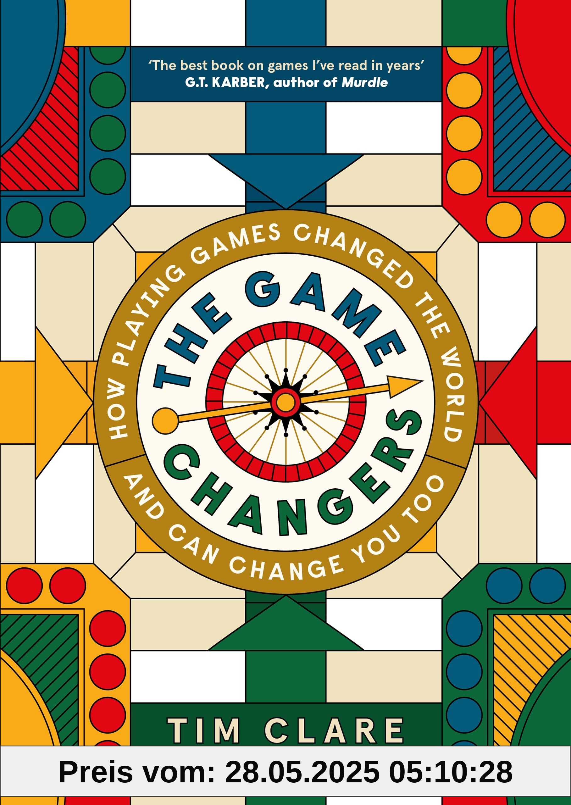 The Game Changers: How Playing Games Changed the World and Can Change You Too