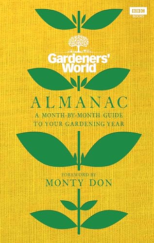 The Gardeners’ World Almanac: A month-by-month guide to your gardening year von BBC