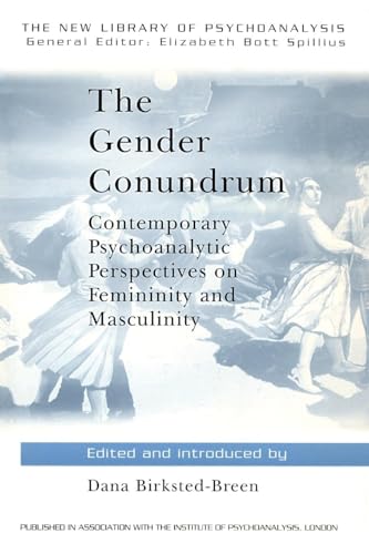 The Gender Conundrum: Contemporary Psychoanalytic Perspectives on Femininity and Masculinity (New Library of Psychoanalysis, 18, Band 18) von Routledge