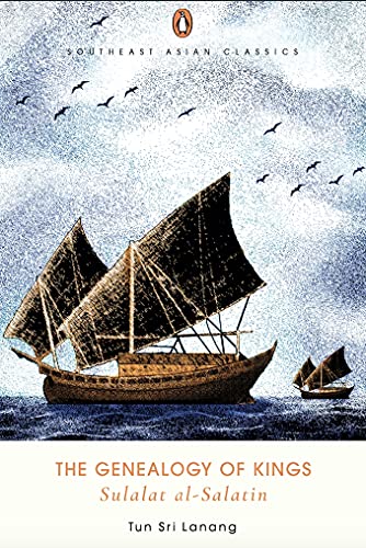 The Genealogy of Kings: Sulalat al-Salatin (Southeast Asian Classics)