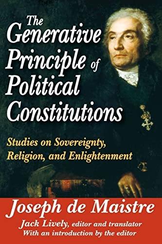 The Generative Principle of Political Constitutions: Studies on Sovereignty, Religion, and Enlightenment