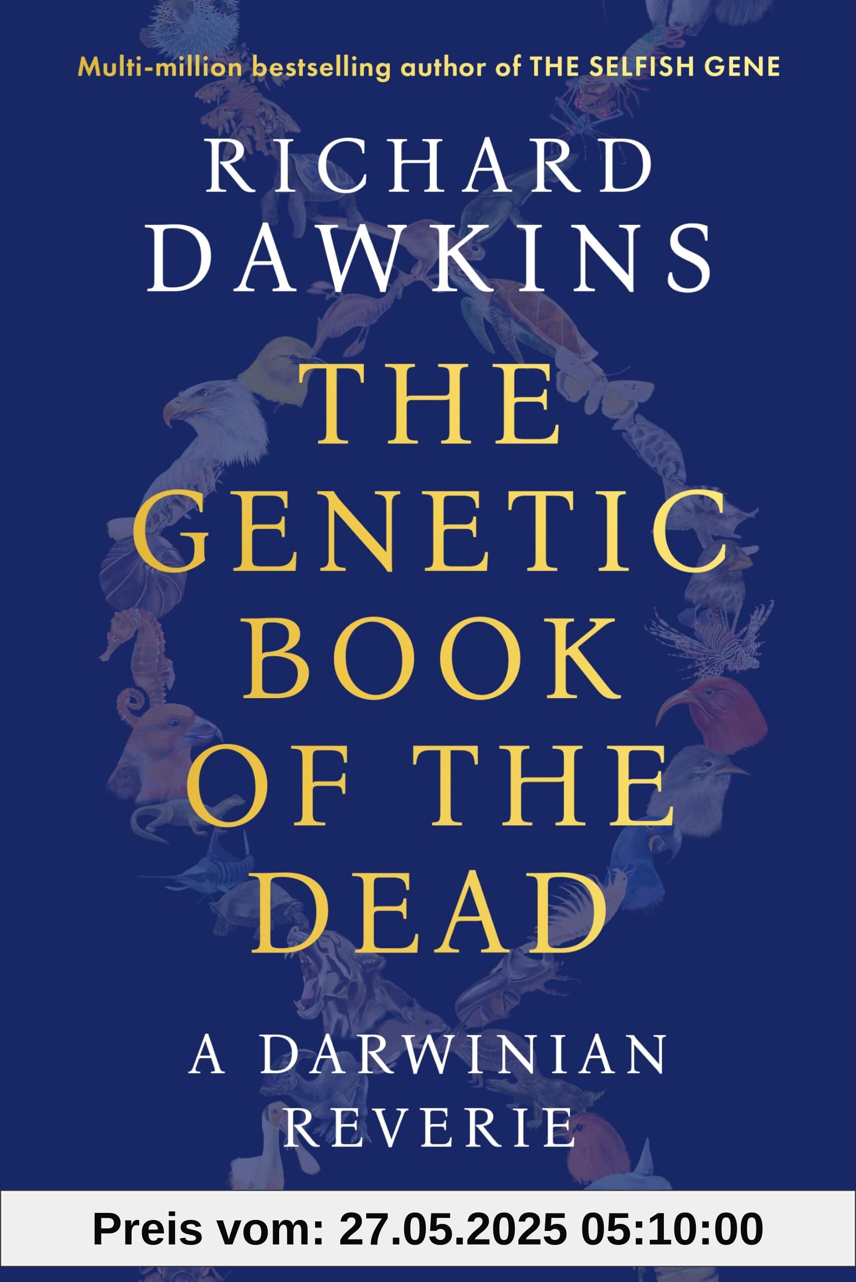 The Genetic Book of the Dead: A Darwinian Reverie The Genetic Book of the Dead: A Darwinian Reverie