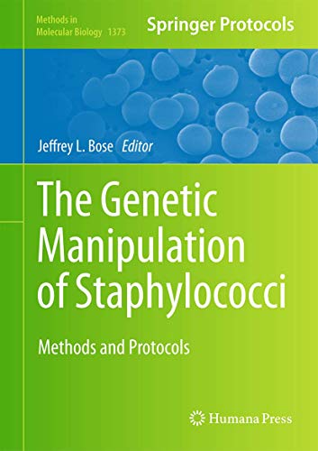 The Genetic Manipulation of Staphylococci: Methods and Protocols (Methods in Molecular Biology, 1373, Band 1373) von Humana