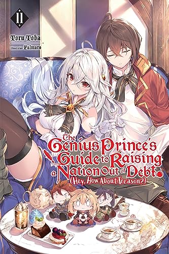 The Genius Prince's Guide to Raising a Nation Out of Debt (Hey, How About Treason?), Vol. 11 (light (GENIUS PRINCE RAISING NATION DEBT TREASON NOVEL SC) von Yen Press