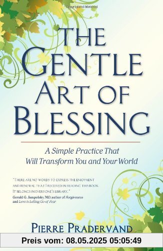 The Gentle Art of Blessing: A Simple Practice That Will Transform You and Your World The Gentle Art of Blessing: A Simple Practice That Will Transform You and Your World