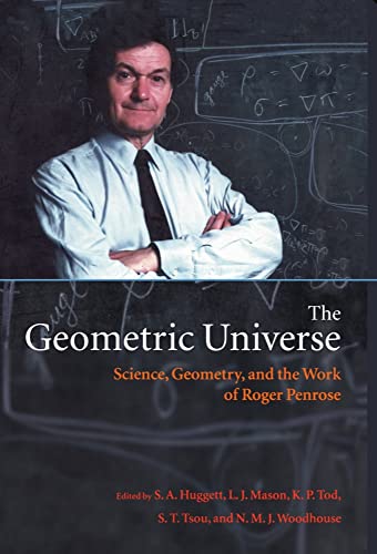 The Geometric Universe: Science, Geometry, and the Work of Roger Penrose von Oxford University Press